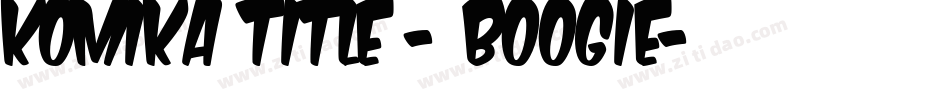 Komika Title - Boogie字体转换